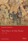 The Wars of the Roses: 1455–1485 (Essential Histories) Cover Image