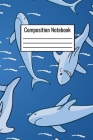 Composition Notebook: Shark Smiling College Notebook For Kids Teens Adults Teens Couples Parents To Write Down Daily Notes By Danny M. Sanchez Cover Image