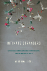 Intimate Strangers: Commercial Surrogacy in Russia and Ukraine and the Making of Truth By Veronika Siegl Cover Image