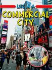 Life in a Commercial City (Learn about Urban Life) By Trudee Romanek Cover Image