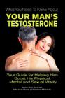 What You Need to Know about Your Man's Testosterone By Nelson Rafael Vergel Cover Image