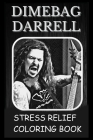 Stress Relief Coloring Book: Colouring Dimebag Darrell By Beverly Ferguson Cover Image