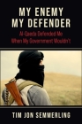 My Enemy, My Defender: Al-Qaeda Defended Me When My Government Wouldn't Cover Image