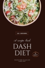 Dash Diet - Lunch: Effortlessly Tasty 50 Wholesome Dash Recipes For Living And Eating Well Every Day! Cover Image