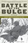 Battle of the Bulge: Hitler's Ardennes Offensive, 1944-1945 By Danny S. Parker Cover Image
