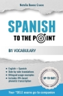 Spanish To The Point: B1 Vocabulary By Natalia Baena Cruces Cover Image