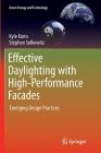 Effective Daylighting with High-Performance Facades: Emerging Design Practices (Green Energy and Technology) By Kyle Konis, Stephen Selkowitz Cover Image