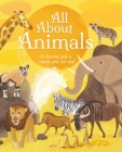 All about Animals: An Illustrated Guide to Creatures Great and Small (All about Nature) By Polly Cheeseman, Iris Deppe (Illustrator) Cover Image