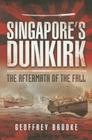 Singapore's Dunkirk: The Aftermath of the Fall Cover Image