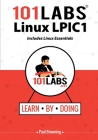 101 Labs - Linux LPIC1: Includes Linux Essentials By Paul W. Browning, Arturo Norberto Baldo (Editor) Cover Image