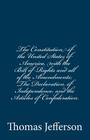 The Constitution of the United States of America, with the Bill of Rights and all of the Amendments; The Declaration of Independence; and the Articles By Thomas Jefferson Cover Image