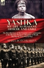 Yashka My Life as Peasant, Officer and Exile: the Recollections of the Founder and Commander of the Russian Women's Battalion of Death During the Firs Cover Image