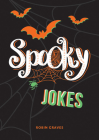 Spooky Jokes: The Ultimate Collection of Un-BOO-lievable jokes and quips Cover Image