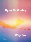 Ryan McGinley: Way Far By David Rimanelli (Text by) Cover Image