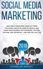 Social Media Marketing 2019: How Great Marketers Stand Out from The Crowd, Reach Millions of People, and Grow Their Business with Facebook, Twitter By Chandler Wright Cover Image