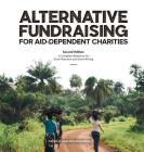 Alternative Fundraising for Aid-Dependent Charities: A Complete Reference for Grant Research and Grant Writing Cover Image