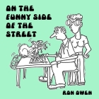 On the funny side of the street By Ron Owen Cover Image
