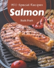 350 Special Salmon Recipes: Start a New Cooking Chapter with Salmon Cookbook! By Ruth Pratt Cover Image