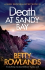 Death at Sandy Bay: An absolutely unputdownable cozy mystery novel (Sukey Reynolds Mystery #13) By Betty Rowlands Cover Image