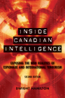 Inside Canadian Intelligence: Exposing the New Realities of Espionage and International Terrorism By Dwight Hamilton Cover Image
