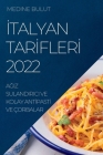 İtalyan Tarİflerİ 2022: AĞiz Sulandirici Ve Kolay Antİpastİ Ve Çorbalar By Medine Bulut Cover Image