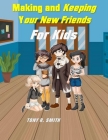 Making and Keeping New Friends: Issues in School Cover Image