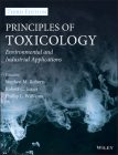 Principles of Toxicology: Environmental and Industrial Applications By Stephen M. Roberts, Robert C. James, Phillip L. Williams Cover Image