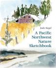 A Pacific Northwest Nature Sketchbook Cover Image