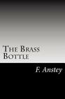 The Brass Bottle By F. Anstey Cover Image