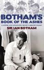 Botham's Book of the Ashes: A Lifetime Love Affair with Cricket's Greatest Rivalry Cover Image