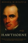 Hawthorne: A Life By Brenda Wineapple Cover Image