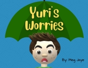 Yuri's Worries By Meg Jaye Cover Image