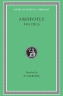 Politics (Loeb Classical Library #264) By Aristotle, H. Rackham (Translator) Cover Image
