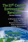 The 21st Century Environmental Revolution (Second Edition): A Structural Strategy for Global Warming, Resource Conservation, Tox Cover Image