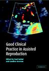 Good Clinical Practice in Assisted Reproduction By Paul Serhal (Editor), Caroline Overton (Editor) Cover Image