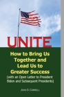 Unite: How to Bring Us Together and Lead Us to Greater Success (with an Open Letter to President Biden and Subsequent Preside By John D. Correll Cover Image