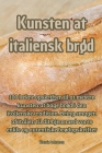 Kunsten at italiensk brød By Victoria Pettersson Cover Image
