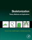 Skeletonization: Theory, Methods and Applications By Punam K. Saha (Editor), Gunilla Borgefors (Editor), Gabriella Sanniti de Baja (Editor) Cover Image