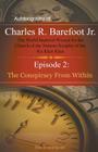 Autobiography of Charles R. Barefoot Jr. The World Imperial Wizard for the Church of the Nation's Knights of the KU KLUX KLAN - 2: Episode 2: The Cons By Charles Barefoot Cover Image