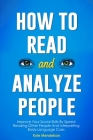 How To Read And Analyze People: Improve Your Social Skills By Speed Reading Other People And Interpreting Body Language Cues Cover Image