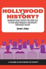 Hollywood or History?: An Inquiry-Based Strategy for Using Film to Teach About Inequality and Inequity Throughout History By Sarah J. Kaka (Editor) Cover Image