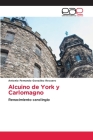 Alcuino de York y Carlomagno By Antonio Fernando González Recuero Cover Image