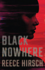 Black Nowhere By Reece Hirsch Cover Image