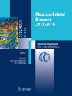Musculoskeletal Diseases 2013-2016: Diagnostic Imaging By J. Hodler, G. K. Von Schulthess (Editor), Christoph L. Zollikofer (Editor) Cover Image