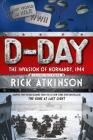 D-Day: The Invasion of Normandy, 1944 [The Young Readers Adaptation] By Rick Atkinson Cover Image