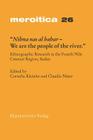 Nihna NAS Al-Bahar - We Are the People of the River: Ethnographic Research in the Fourth Nile Cataract Region, Sudan By Cornelia Kleinitz (Editor), Claudia Naser (Editor) Cover Image