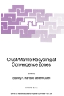 Crust/Mantle Recycling at Convergence Zones (NATO Science Series C: #258) By Stanley R. Hart (Editor), Levent Gülen (Editor) Cover Image