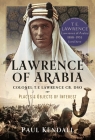 Lawrence of Arabia: Colonel T.E Lawrence Cb, Dso - Places and Objects of Interest By Paul Kendall Cover Image