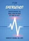 It's an Emergency: Understanding the What, How and Why of Your ER Visit Cover Image