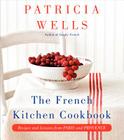 The French Kitchen Cookbook: Recipes and Lessons from Paris and Provence Cover Image